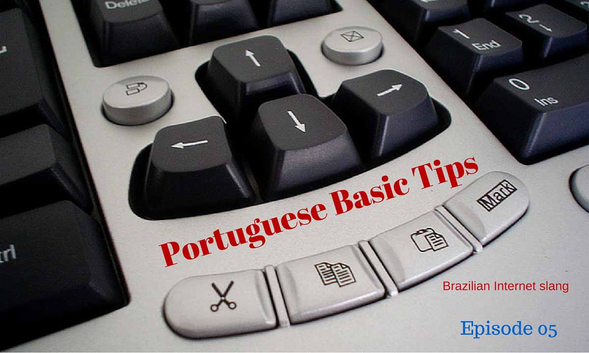 Image that ilustrates the fifth episode of Portuguese Basic Tips about Brazilian internet slang
