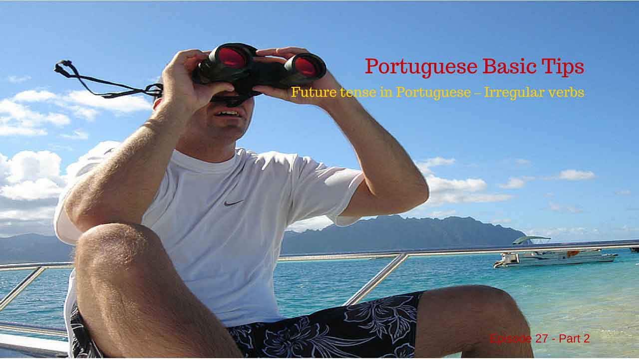 Future tense in Portuguese - A few irregular verbs