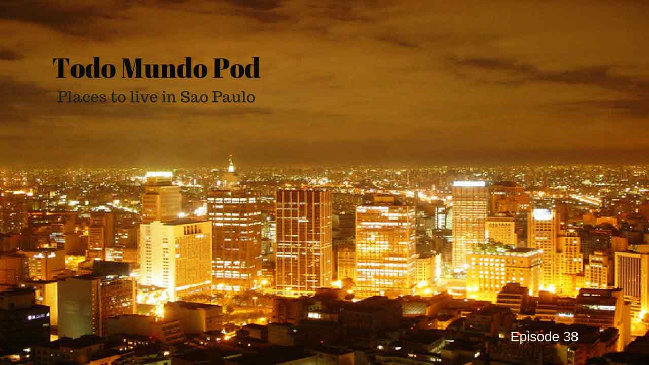 Podcast about places to live in sao paulo