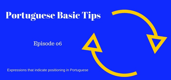 Expressions that indicate positioning in Portuguese