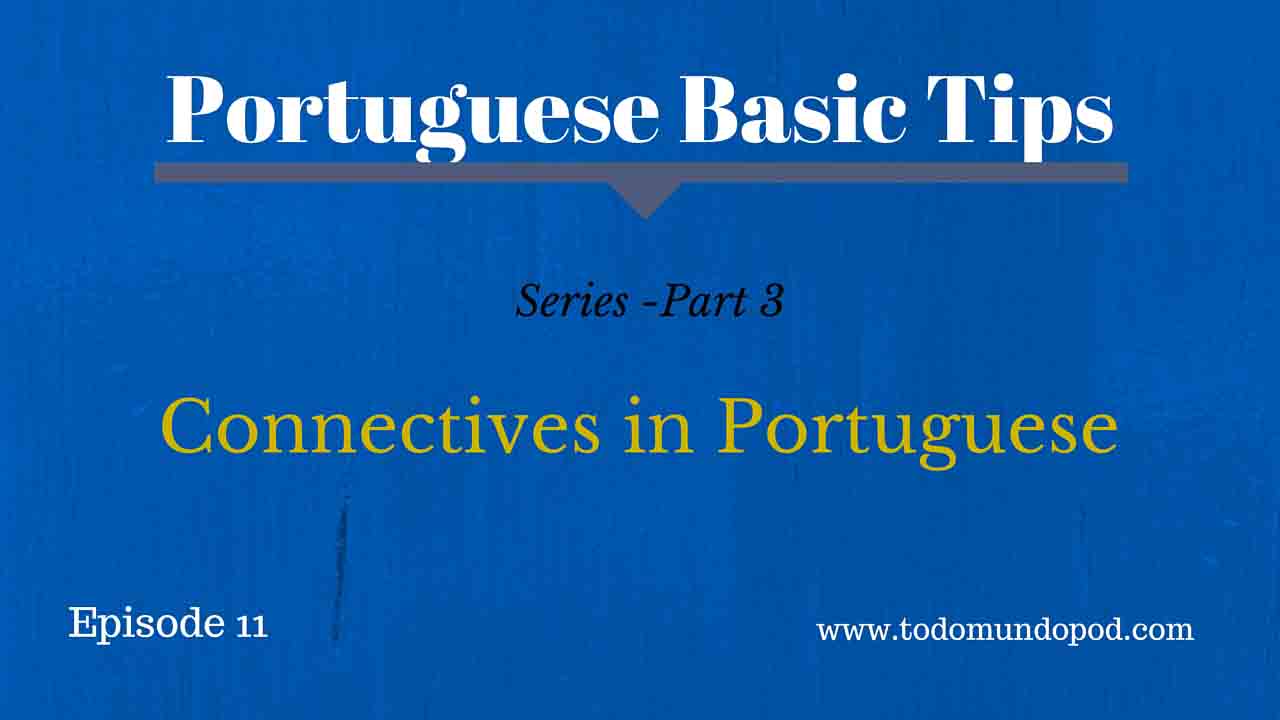 Image of Portuguese Basic tips that ilustrates the episode about Portuguese sentences with connectives