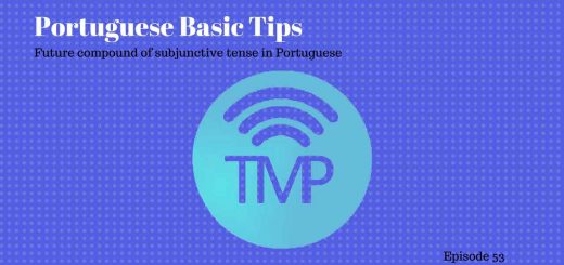 Learn about future compound of subjunctive tense in Portuguese in this podcast