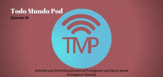 Adverbs and Adverbial phrases in Portuguese and tips to speak Portuguese fluently