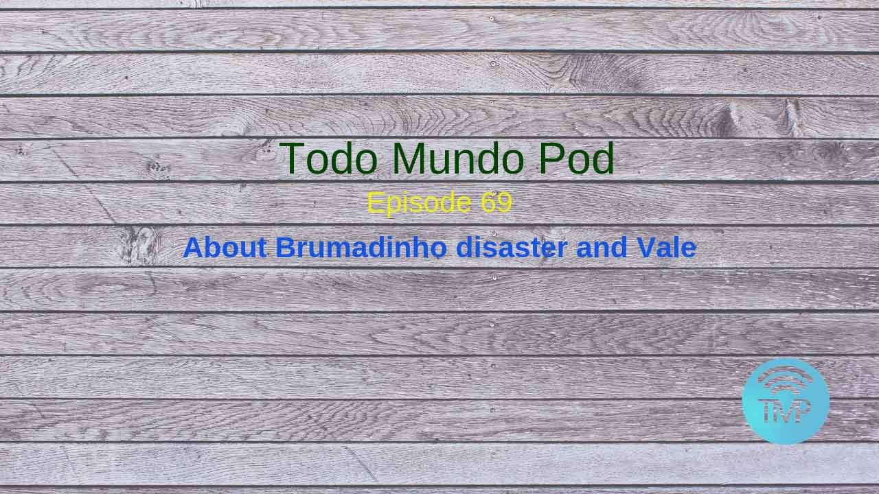 A podcast speaking of th Brumadinho disaster and about Vale Brasilian company