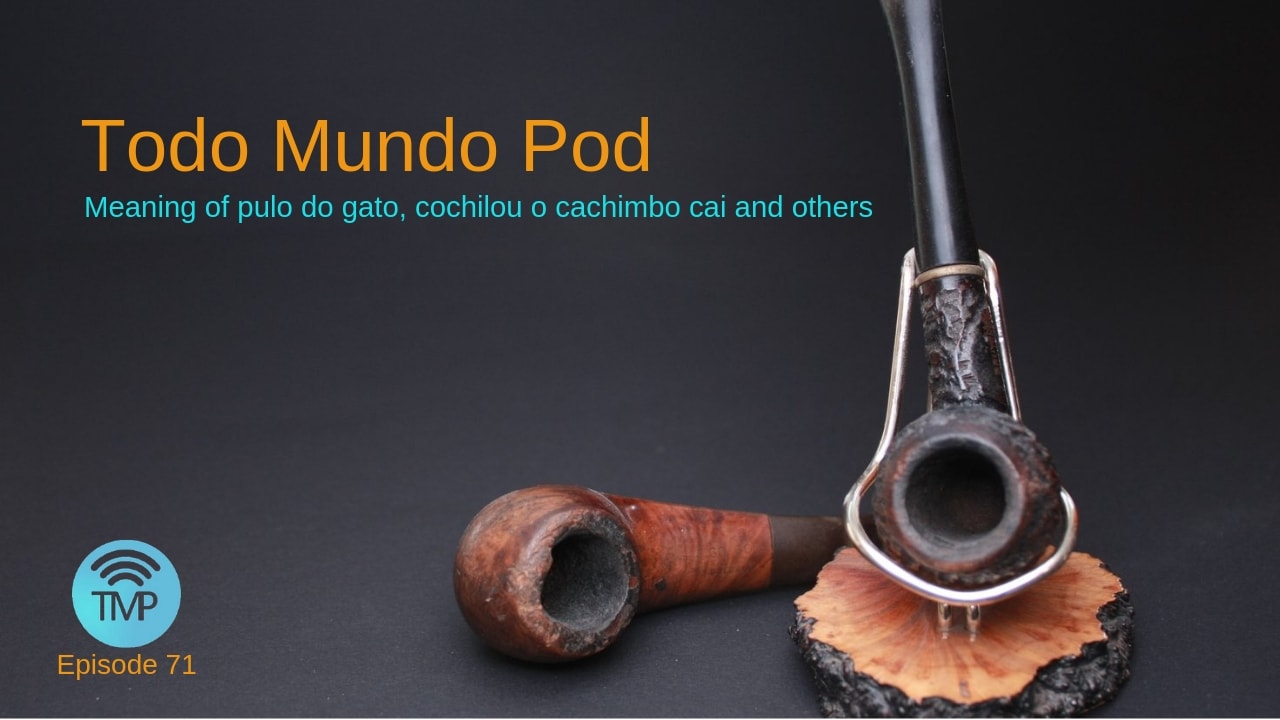 English) Meaning of pulo do gato, cochilou o cachimbo cai and others