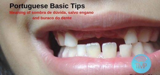 Podcast to explain the Meaning of sombra de dúvida, salvo engano and buraco do dente in Portuguese