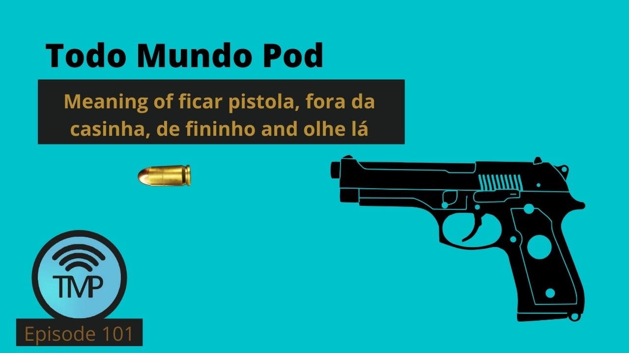 Meaning of ficar pistola